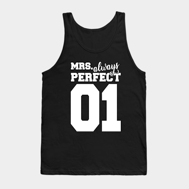 Mrs. always Perfect Tank Top by Stoney09